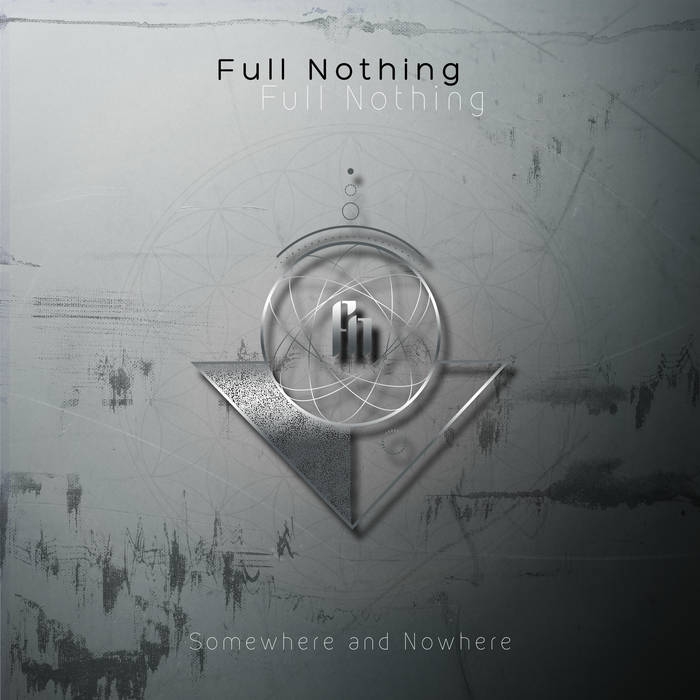 Somewhere and nowhere - FULL NOTHING