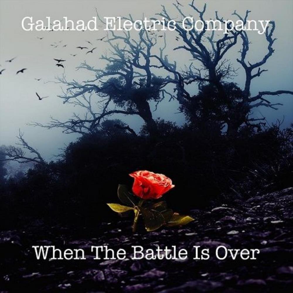 When the Battle is Over - GALAHAD ELECTRIC COMPANY