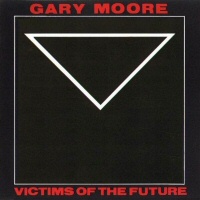 Victims Of The Future - GARY MOORE
