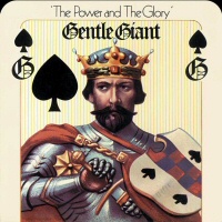 The Power And The Glory - GENTLE GIANT
