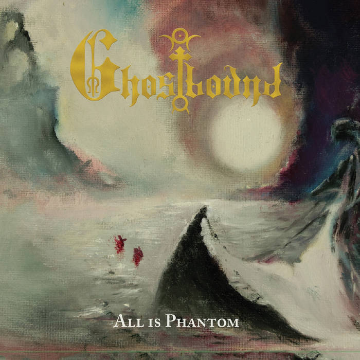 All is phantom - GHOSTBOUND