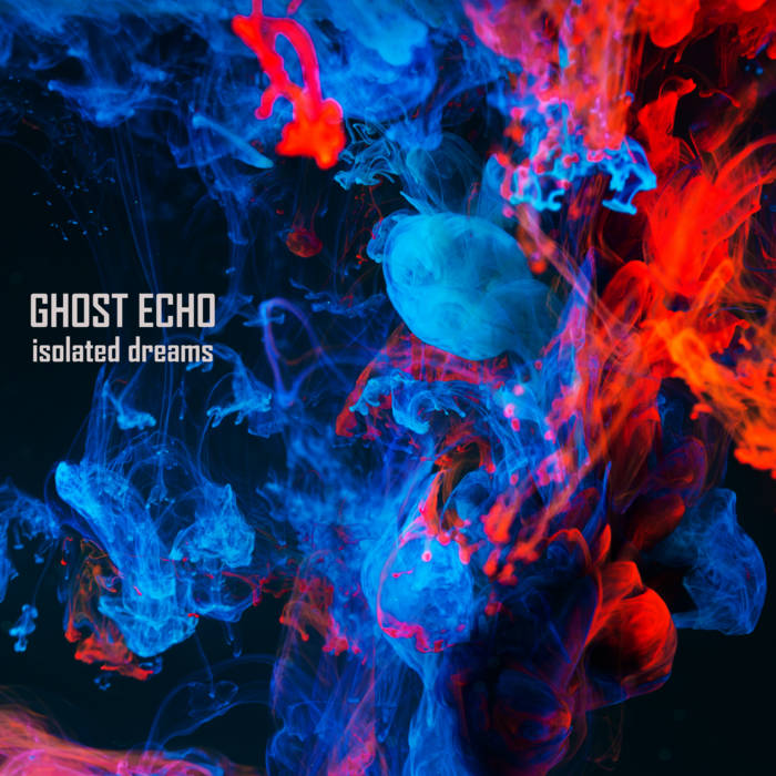 Isolated Dreams - GHOST ECHO