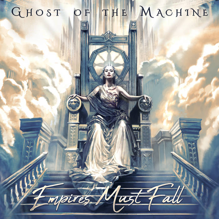 Empires Must Fall - GHOST OF THE MACHINE