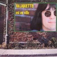 Valiquette est en ville (2008) - GILLES VALIQUETTE