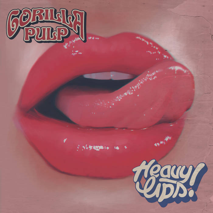 Heavy lips - GORILLA PULP