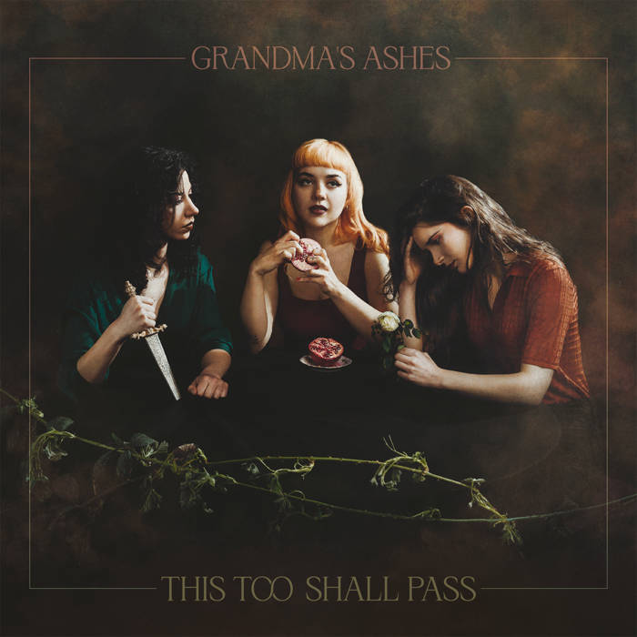This Too Shall Pass - GRANDMA'S ASHES