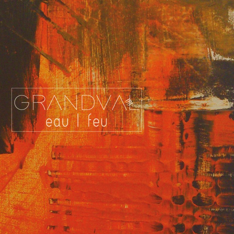 Eau/Feu - GRANDVAL