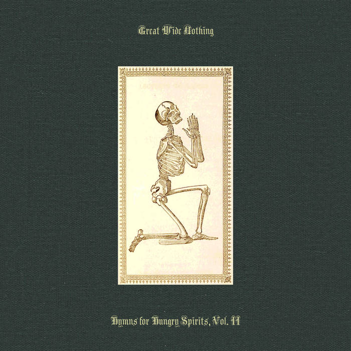 Hymns for Hungry Spirits, Vol. II - GREAT WIDE NOTHING
