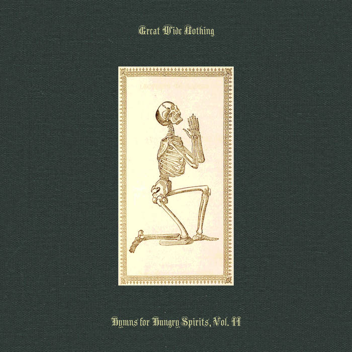 Hymns for Hungry Spirits, Vol. II - GREAT WIDE NOTHING