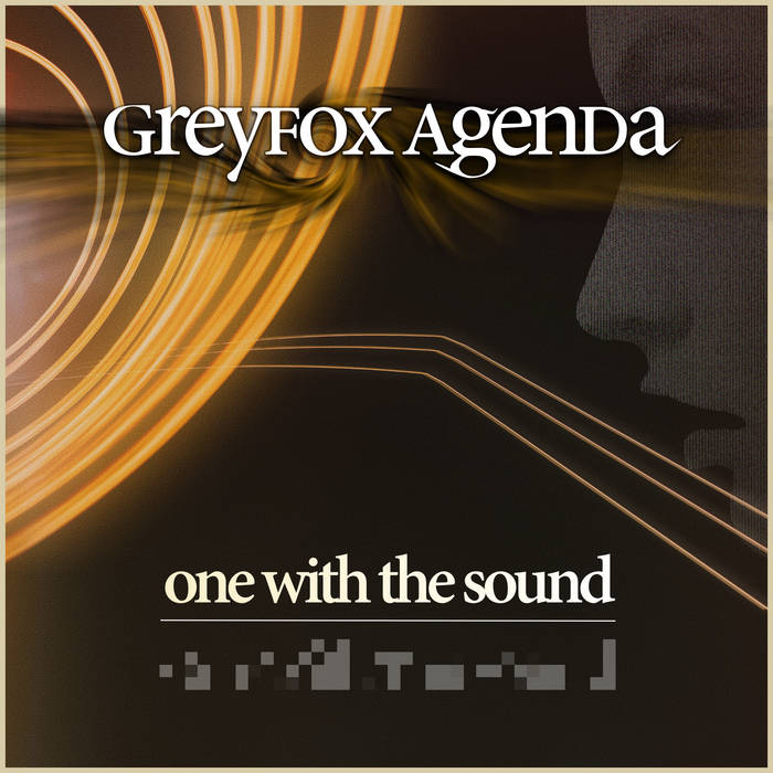 One wiyh the sound -  GREYFOX AGENDA