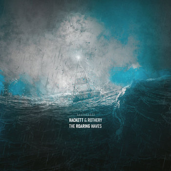 The Roaring Waves - STEVE HACKETT STEVE ROTHERY