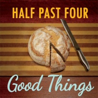 Good Things - HALF PAST FOUR