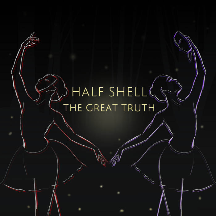 The Great Truth - HALF SHELL