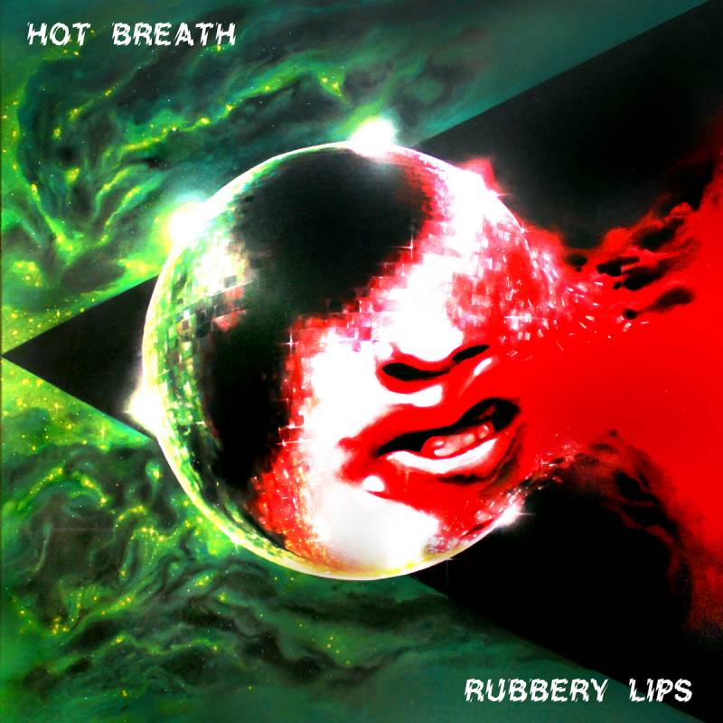Rubbery lips - HOT BREATH