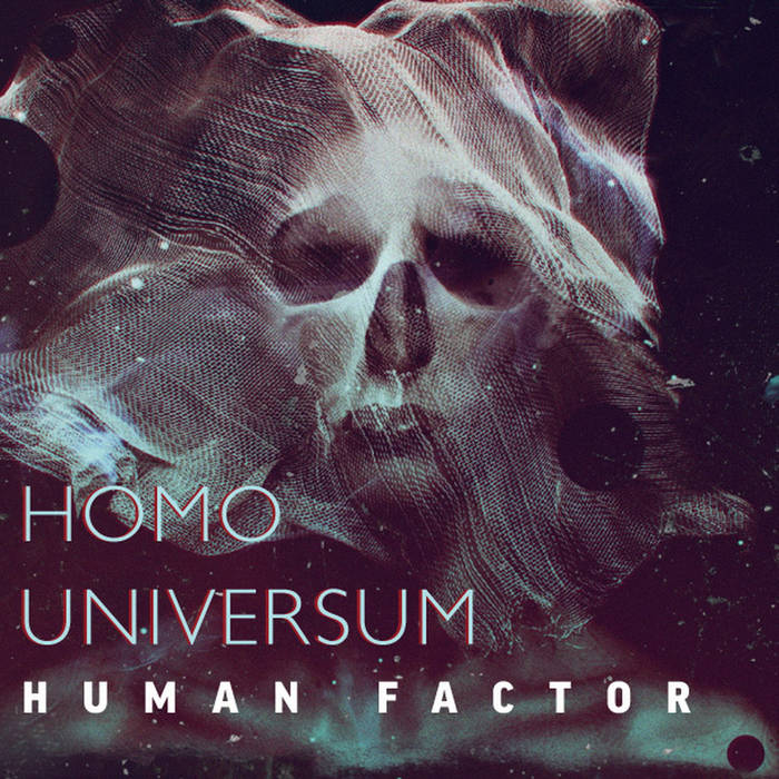 Homo universum - HUMAN FACTOR