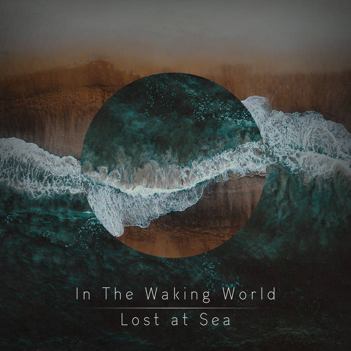 Lost at sea - IN THE WAKING WORLD