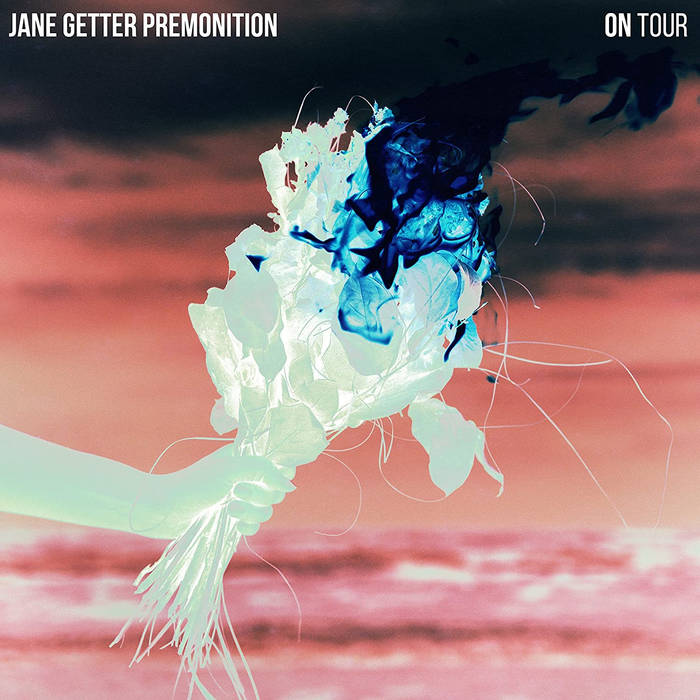 ON Tour - JANE GETTER PREMONITION