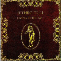 Living in the Past - JETHRO TULL