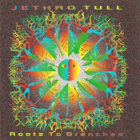 Roots To Branches  - JETHRO TULL