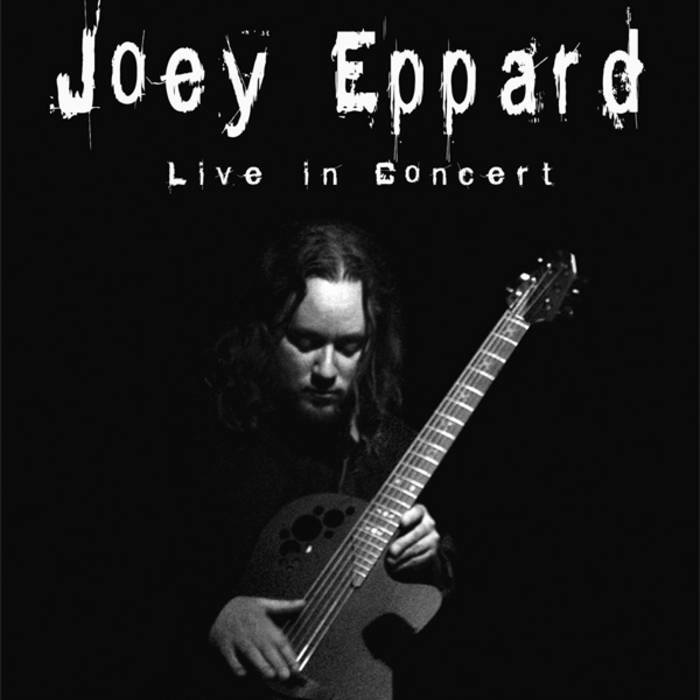 Joey Eppard Live in Concert - JOEY EPPARD