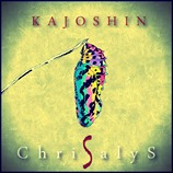 Chrisalis - KAJOSHIN