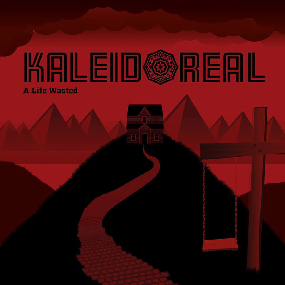 A life wasted - KALEIDOREAL