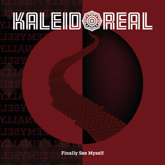 Finally see myself - KALEIDOREAL