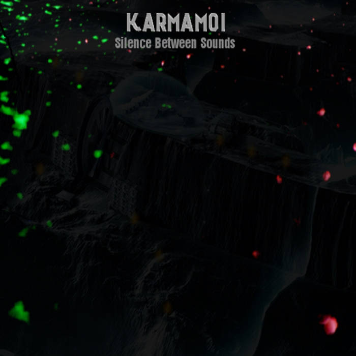 Silence between sounds - KARMAMOI