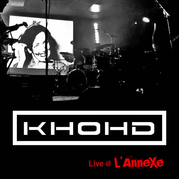 Live @ l'annexe 2016 - KHOHD