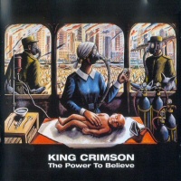 The Power To Believe  - KING CRIMSON