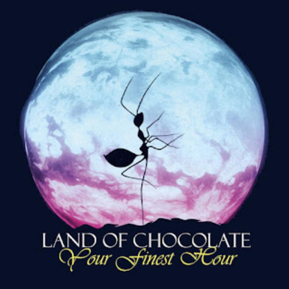 Your Finest Hour - LAND OF CHOCOLATE