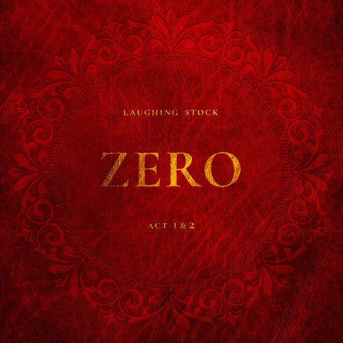 Zero, acts 1&2 - LAUGHING STOCK