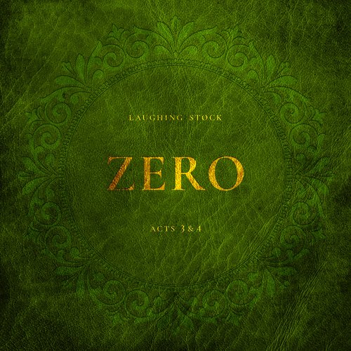 ZERO ACTS 3&4 - LAUGHING STOCK