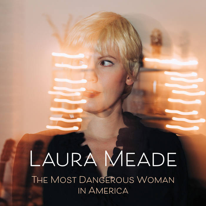 The Most Dangerous Woman - LAURA MEADE