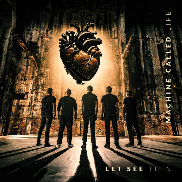 Machine called life - LET SEE THIN