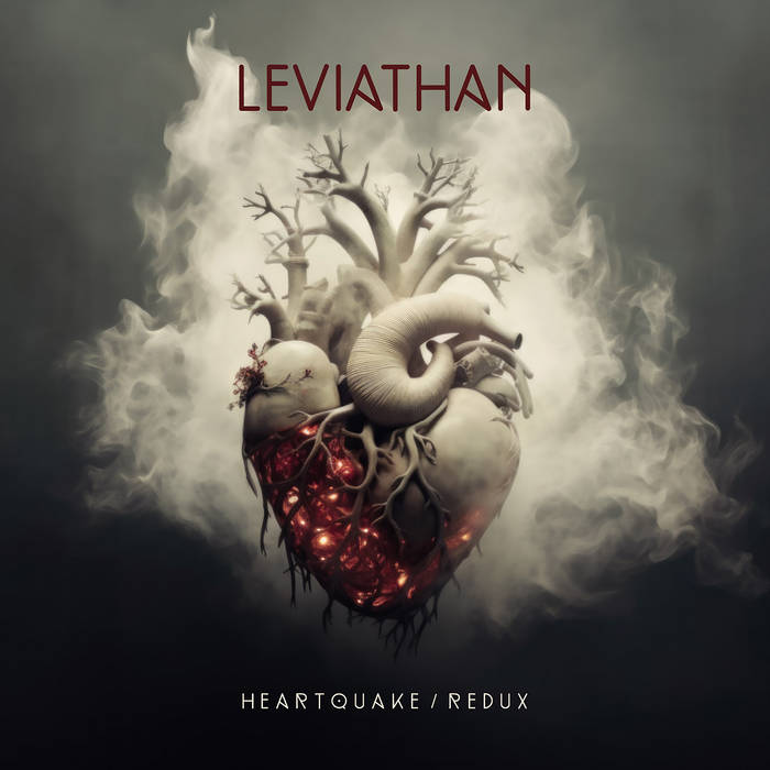 Heartquake / Redux - LEVIATHAN