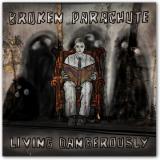 Living Dangerously - BROKEN PARACHUTE