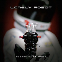 Please come home - LONELY ROBOT (John Mitchell Arena)