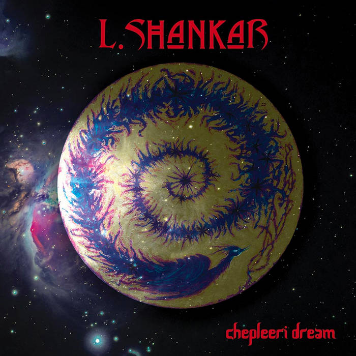Chepleeri Dream - L.SHANKAR