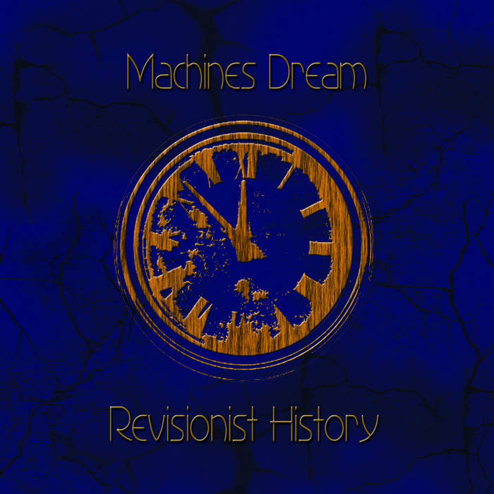 Revisionist History - MACHINES DREAM