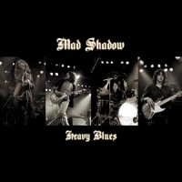 Heavy Blues - MAD SHADOW 
