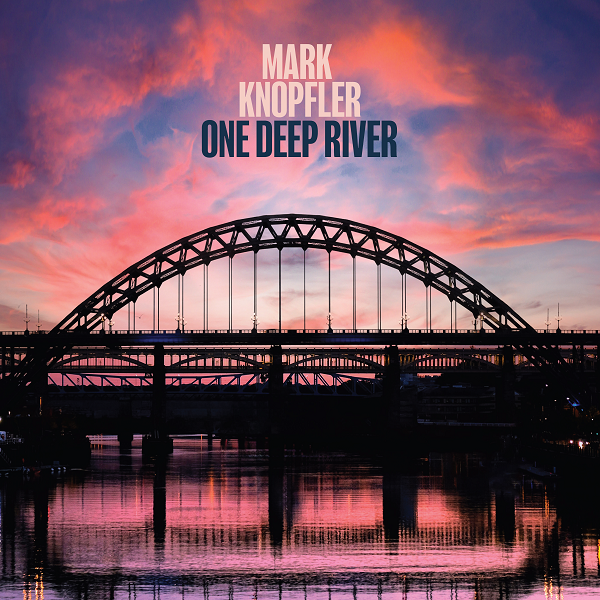 One deep river - MARK KNOPFLER