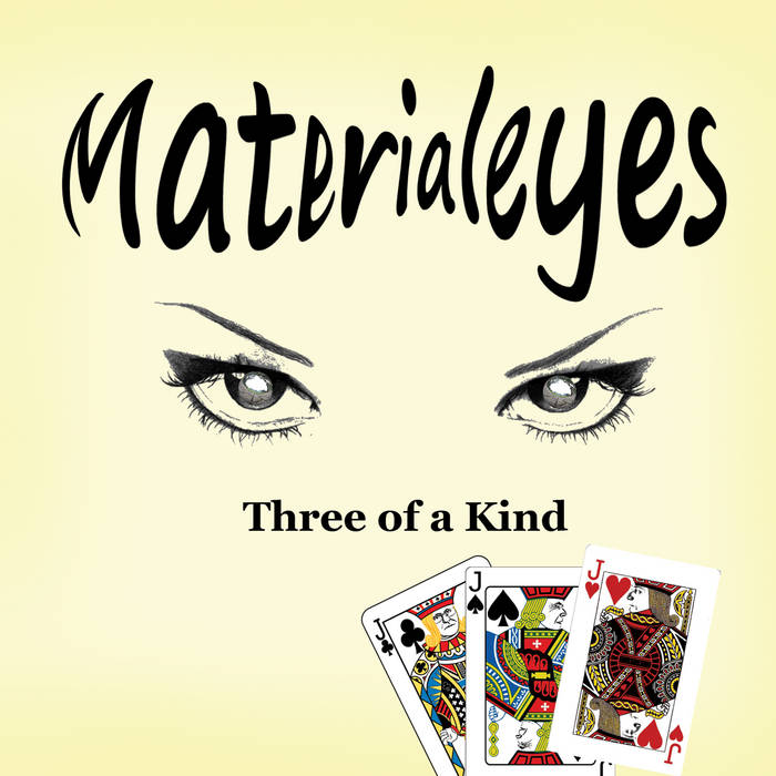 Three of a kind - MATERIAL EYES