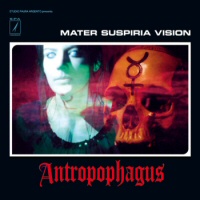 Anthropophagus - MATER SUSPIRIA VISION