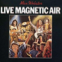 Live Magnetic Air  - MAX WEBSTER