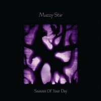 Seasons Of Your Day - MAZZY STAR