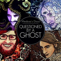 Questioned by a ghost - MEDUSA'S DISCO