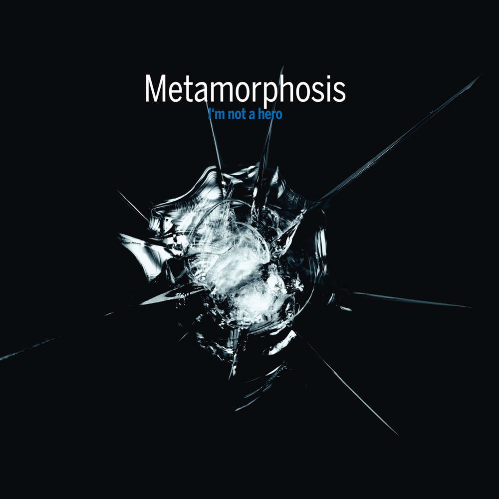 I'm not a Hero - METAMORPHOSIS