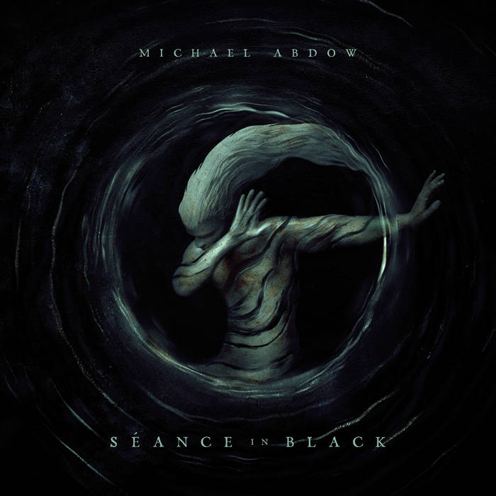 Seance in black - MICHAEL ABDOW