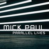 Parallel Lives - MICK PAUL